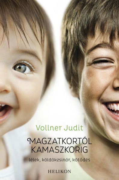 Magzatkortól kamaszkorig - Lélek, köldökzsinór, kötődés
