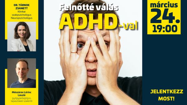Dr. Tárnok Zsanett, Mészáros Lőrinc László Felnőtté válás ADHD-val