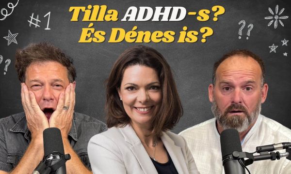 Tilla ADHD-s? És Dénes is?